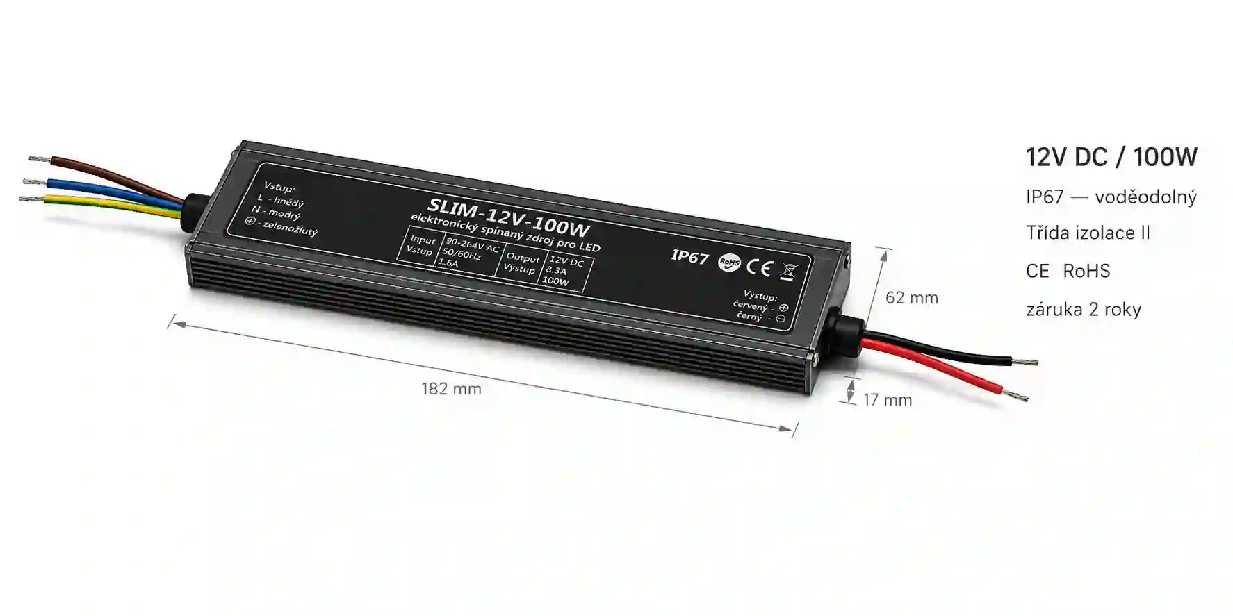 Rozměry LED  zdroje SLIM 182 krát 62 krát 17 mm třída izolace II pro montáž do úzkých prostorů